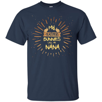 My Easter Bunnies Call Me Nana Funny Easter Shirt For Nana Navy