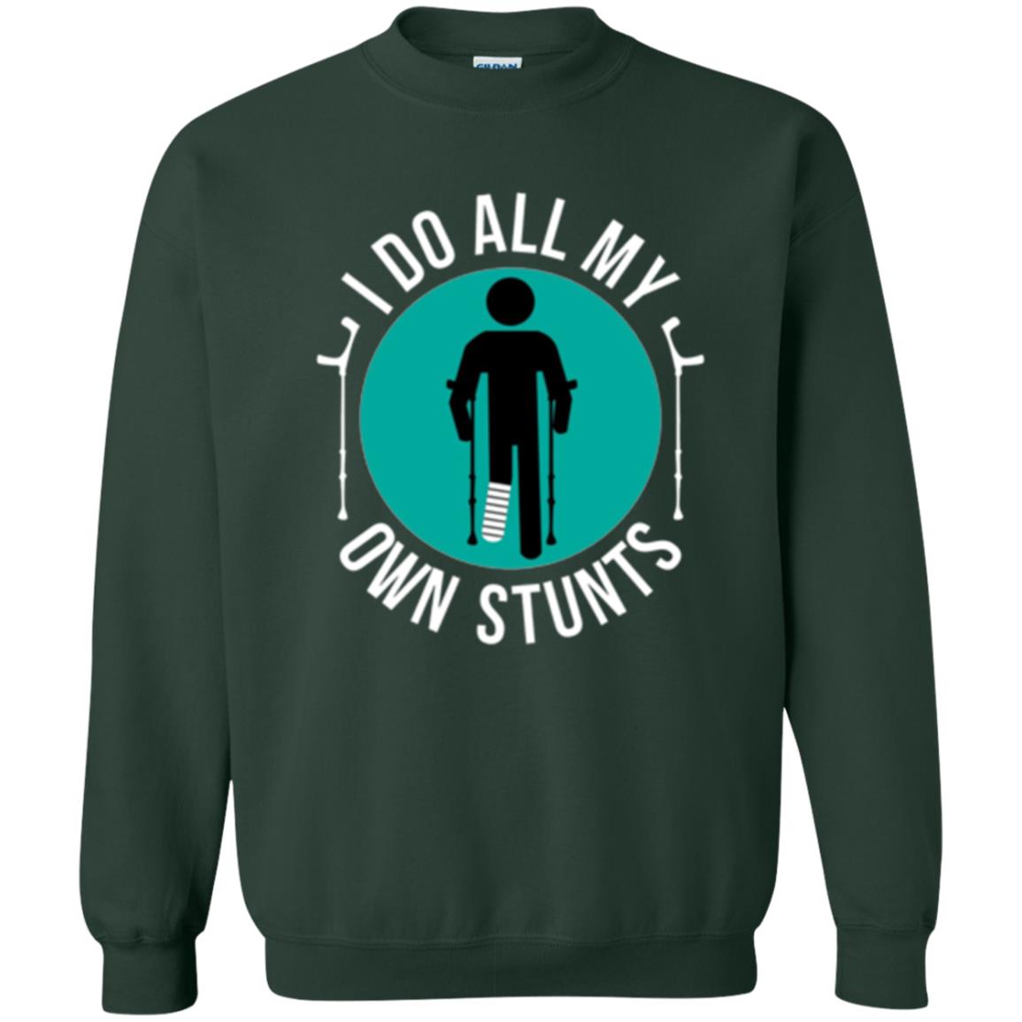 Broken Leg T-shirt I Do All My Own Stunts T-shirt Forest Green