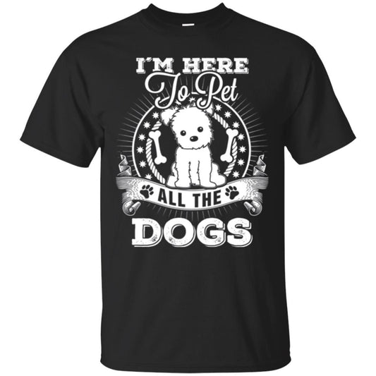 Dog Lover T-shirt I'm Here To Pet All The Dogs Black