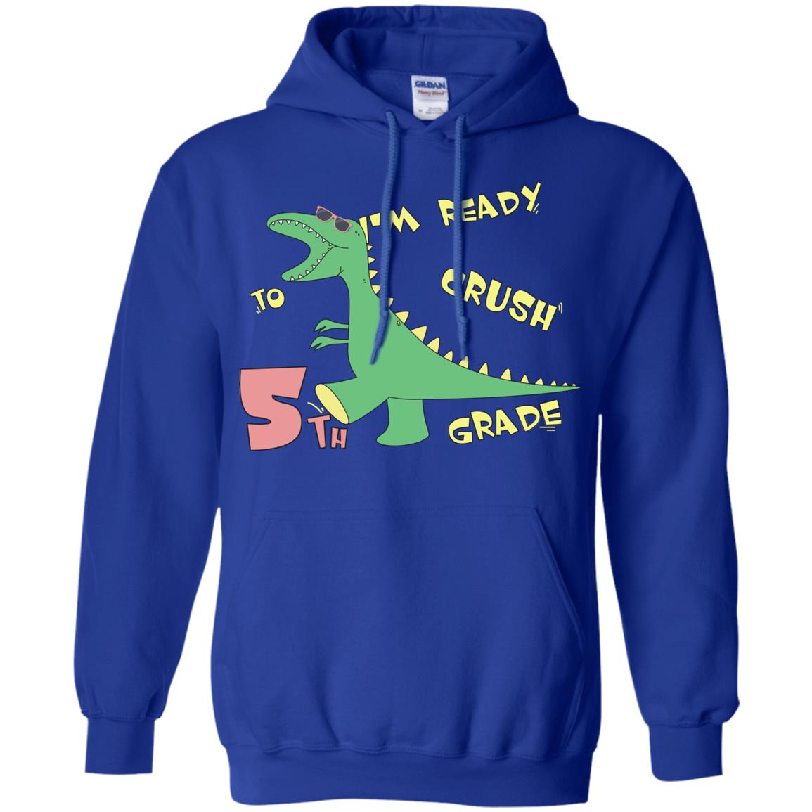 Im Ready To Crush 5th Grade Back To School Fifth Grade 2019 Shirt Royal