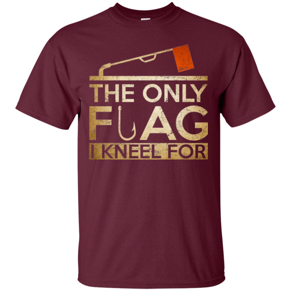 Ice Fishing T-shirt The Only Flag I Kneel For Maroon