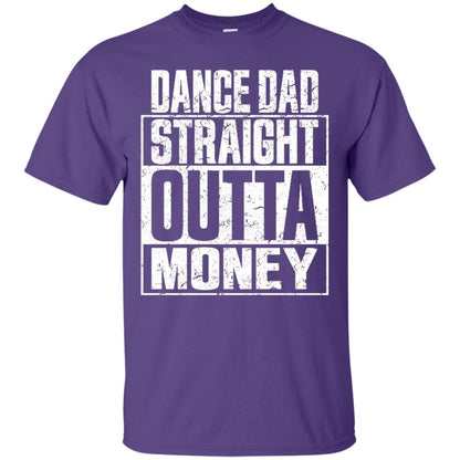 Dance Dad Straight Outta Money Shirt Purple