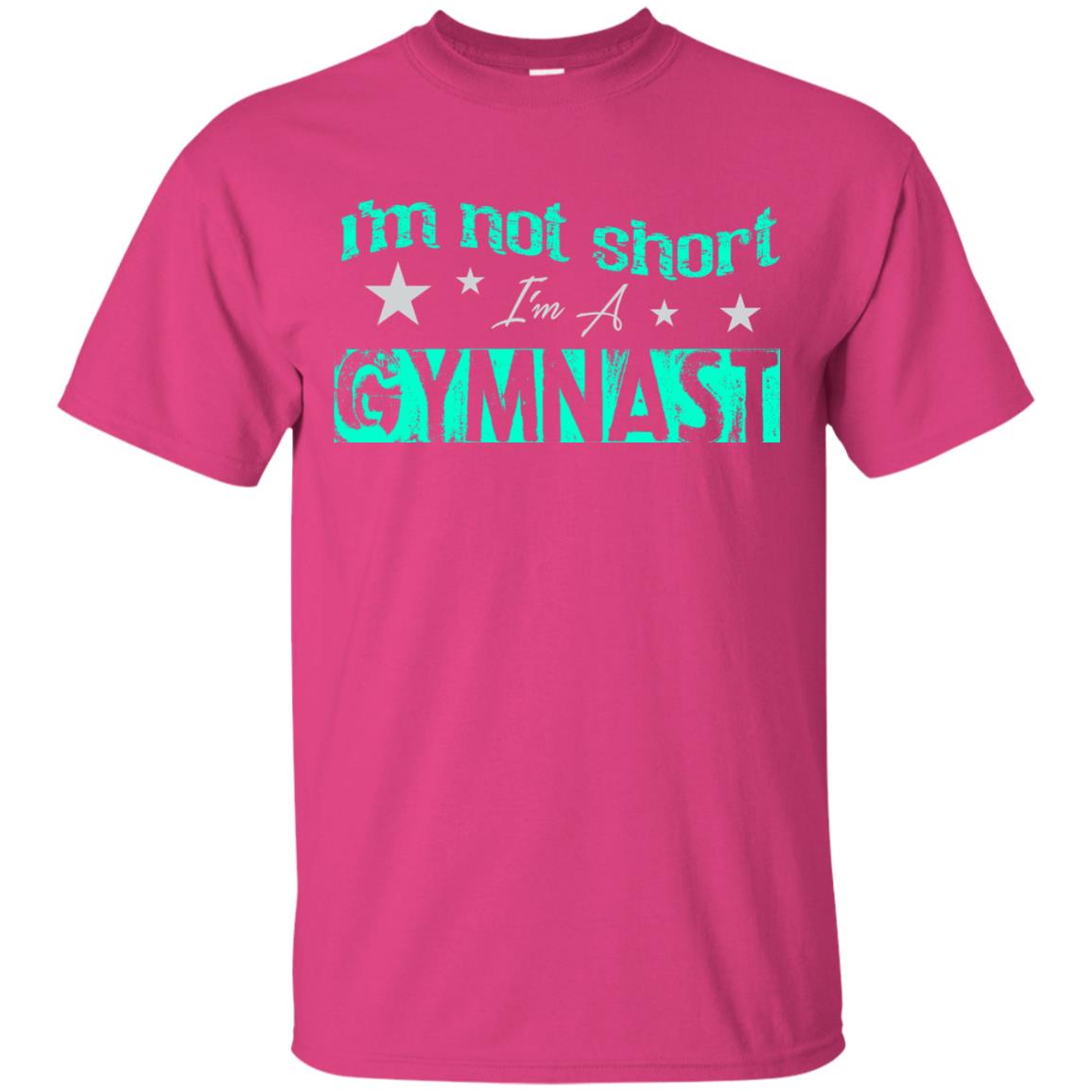 Gymnast T-shirt I_m Not Short I_m A Gymnast Heliconia