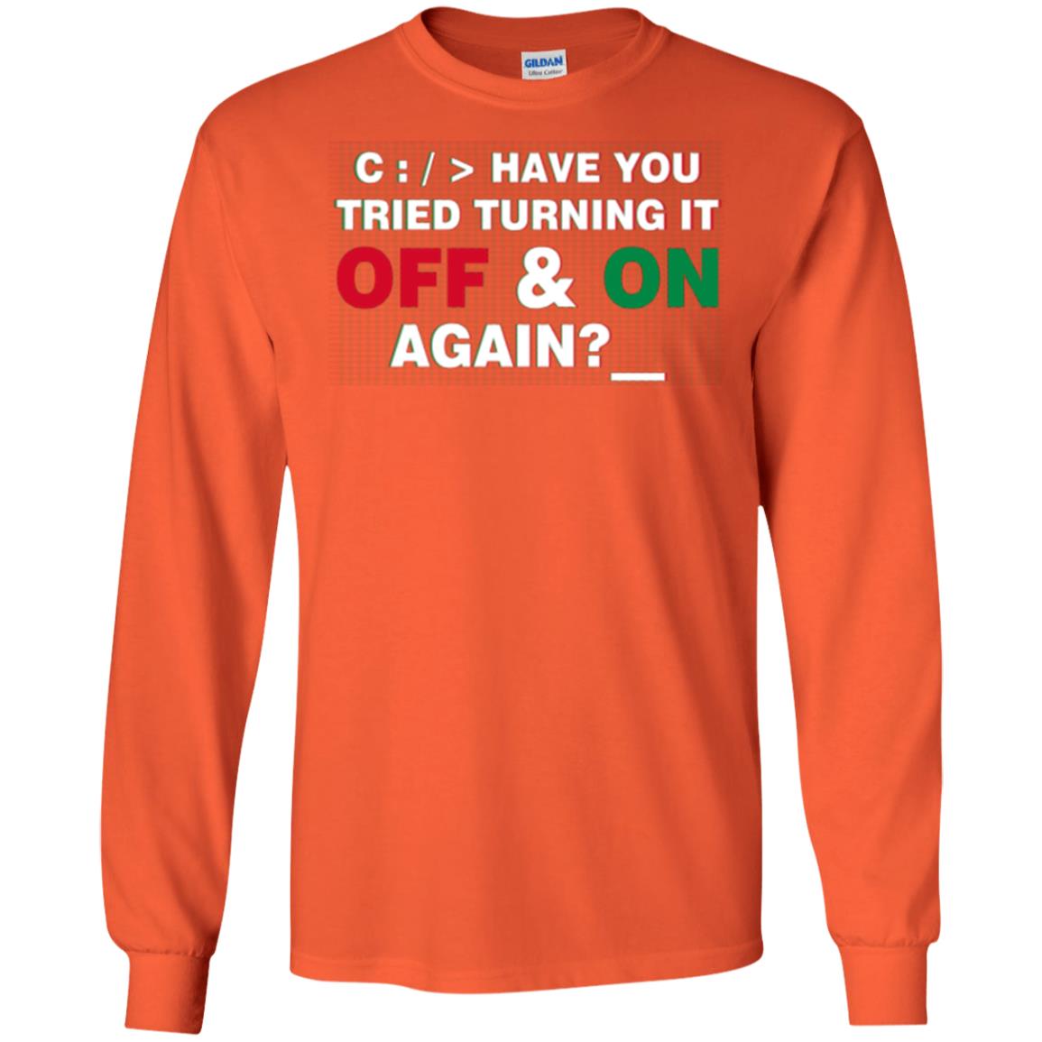 Programmer Have You Tried Turning It Off And On Again Orange