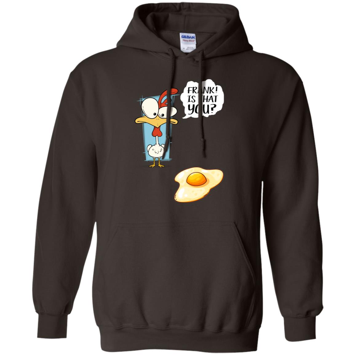 It That You Funning Saying Chicken Fried Egg Gift Shirt Dark Chocolate