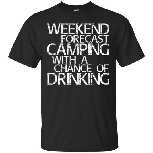 Camper T-shirt Weekend Forecast Camping With A Chance Of Drinking Black