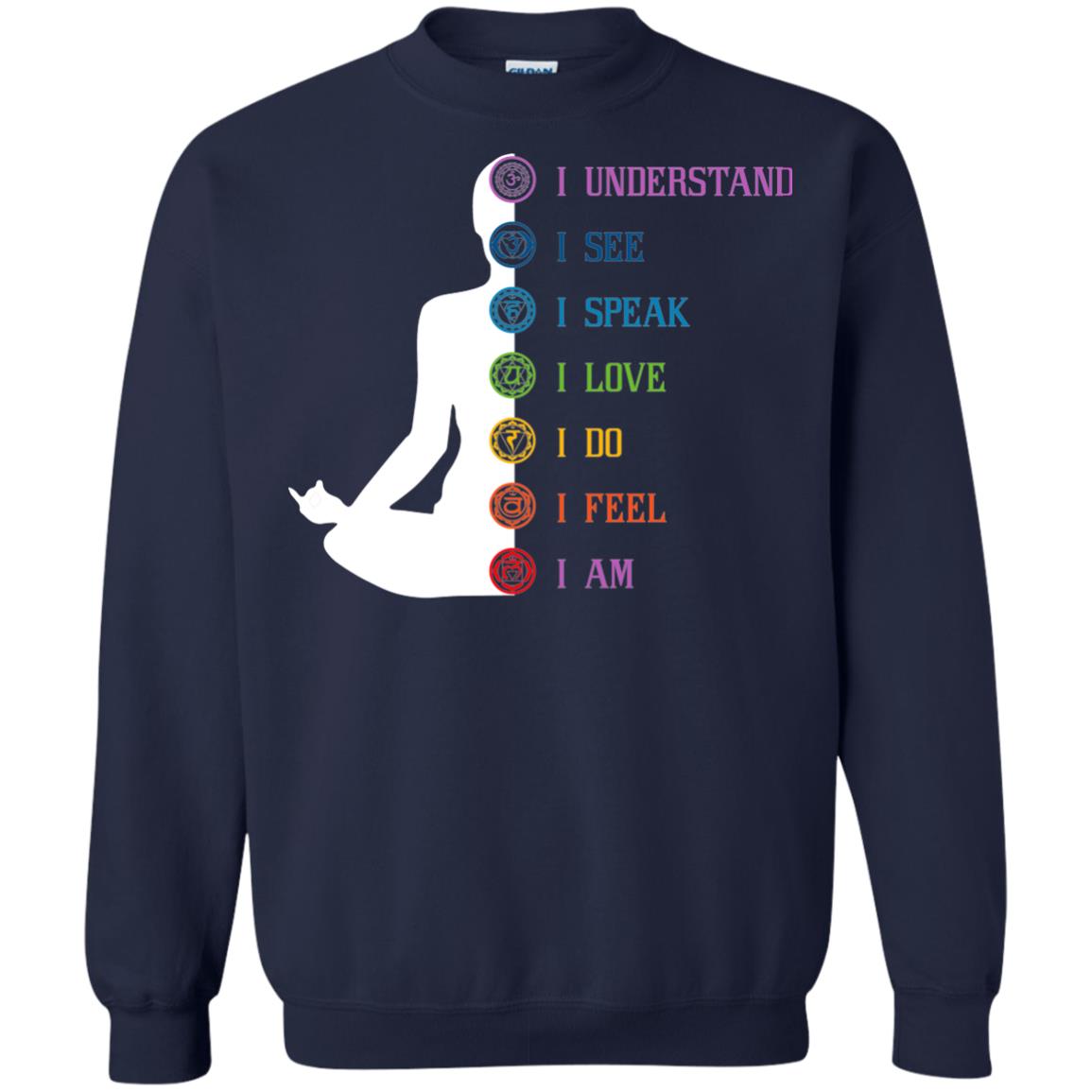 Chakra Meditation Yoga T-shirt I Speak I Love I Do I Feel I Am Navy