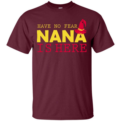 Have No Fear Nana Is Here Maroon