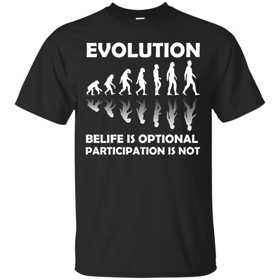 Evolution Belife Is Optional Participation Is Not Shirt Black