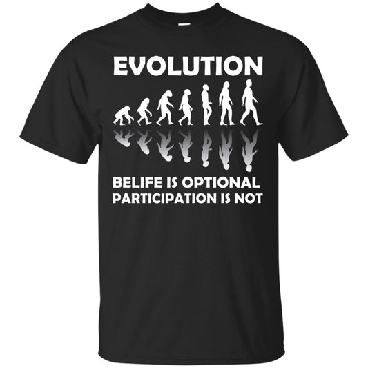 Evolution Belife Is Optional Participation Is Not Shirt Black