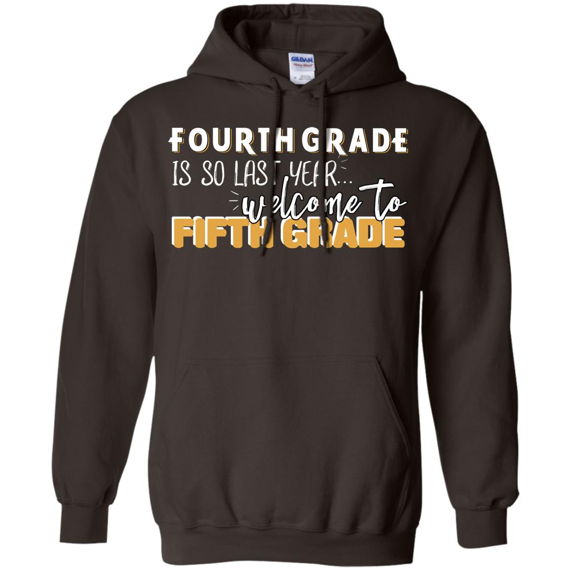 Fourth Grade Is So Last Year Welcome To Fifth Grade Back To School 2019 Shirt Dark Chocolate