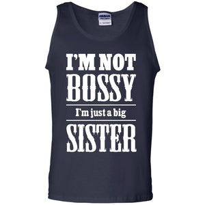 I'm Not Bossy I'm Just A Big Sister Family ShirtG220 Gildan 100% Cotton Tank Top