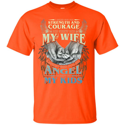 I Asked God For Strength And Courage He Sent Me My Wife Husband T-shirt Orange