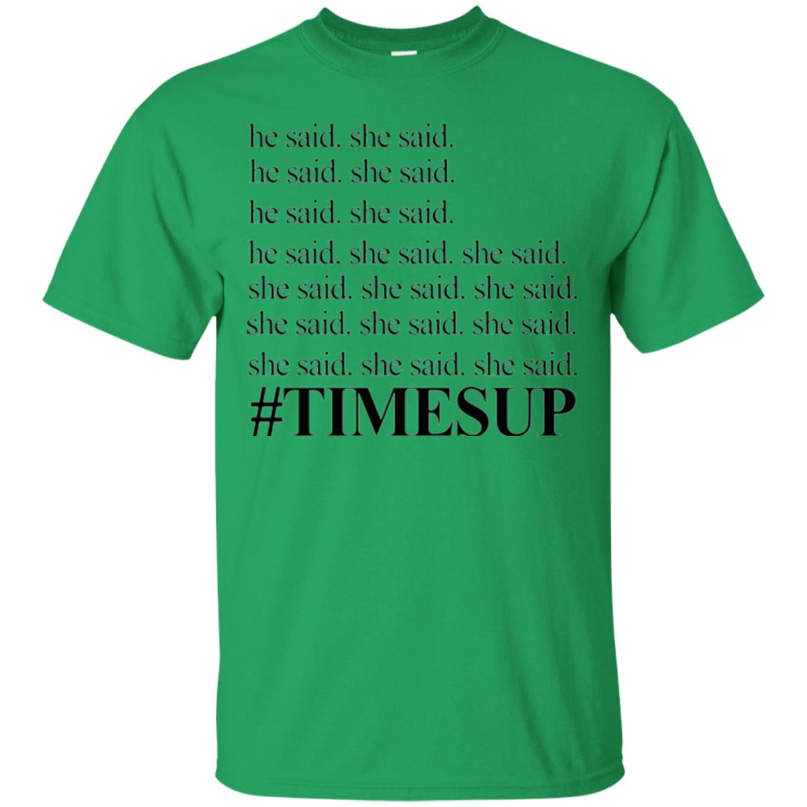 Women_s Right T-shirt Hashtag Times Up He Said She Said Irish Green