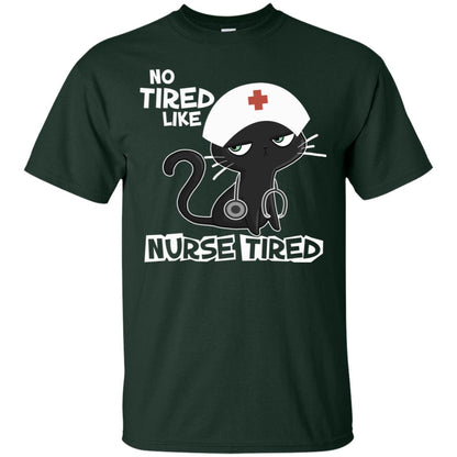 No Tired Like Nurse Tired Nursing Idea Shirt Forest