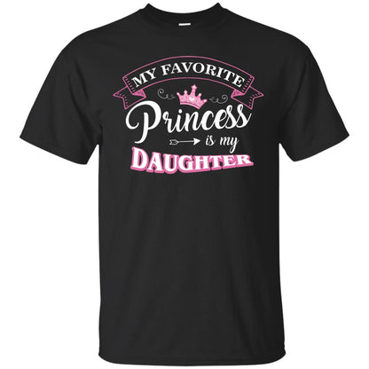 My Favorite Princess Is My Daughter Parent T-shirt Black