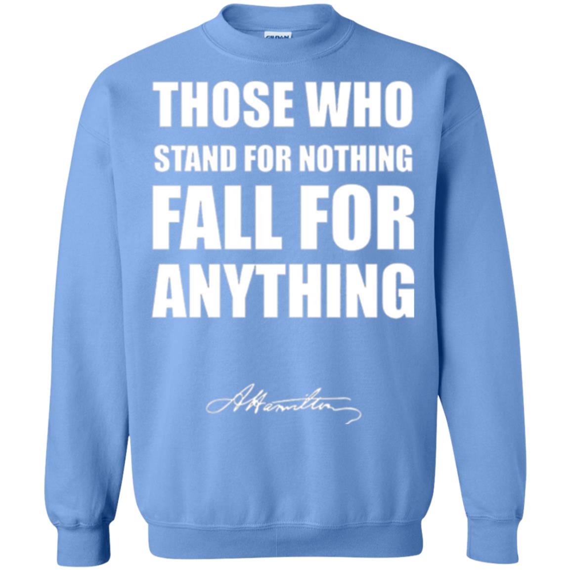 Alexander Hamilton. Those Who Stand For Nothing Fall For Anything Carolina Blue