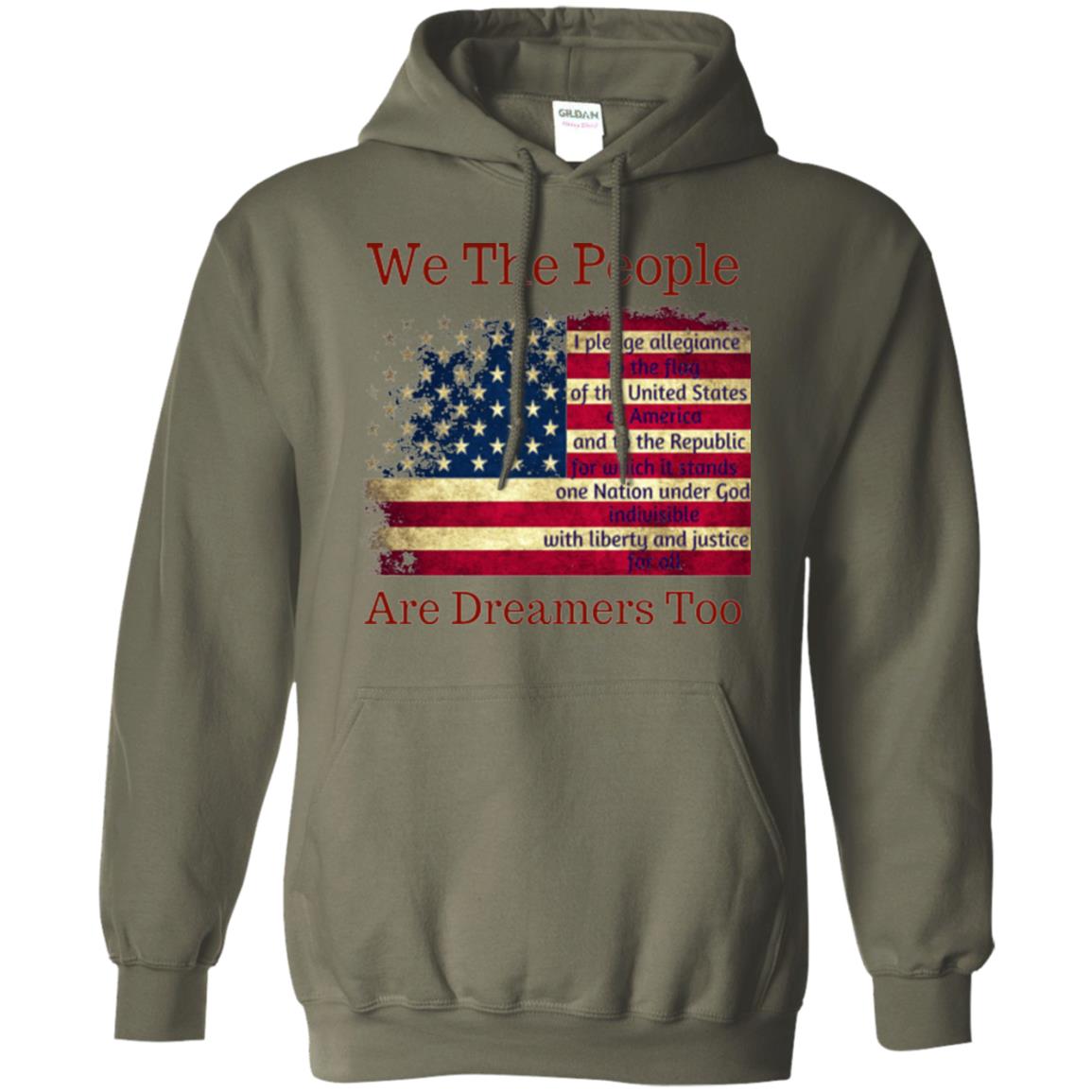 Americans We Are People Are Dreamers Too T-shirt Military Green