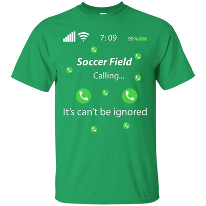 Soccer Field Is Calling It Can't Be Ignored Soccer Lovers Shirt Irish Green