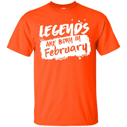 February Birthday Shirt Legends Are Born In February Orange