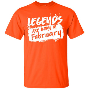 February Birthday Shirt Legends Are Born In February