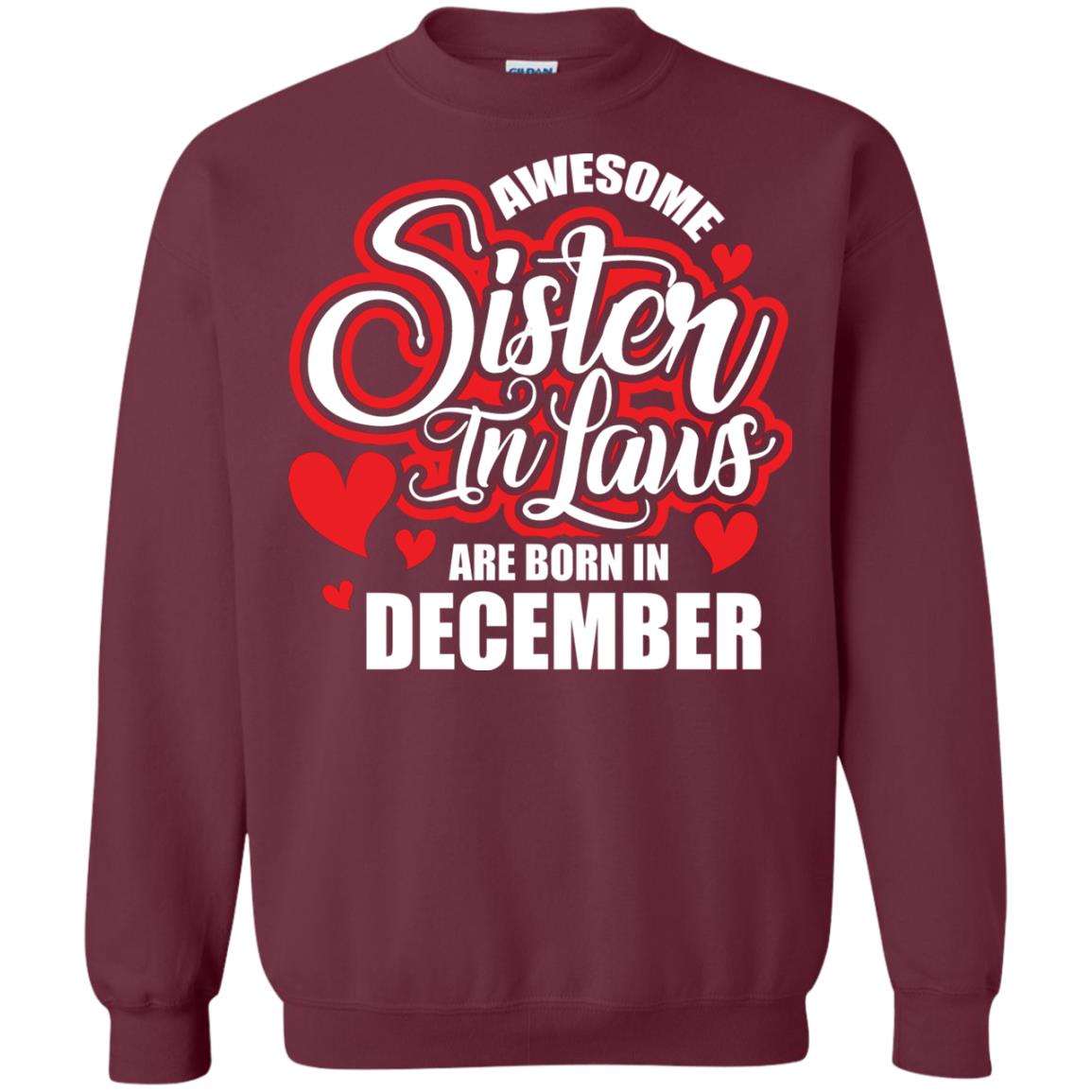 December T-shirt Awesome Sister In Laws Are Born In December Maroon