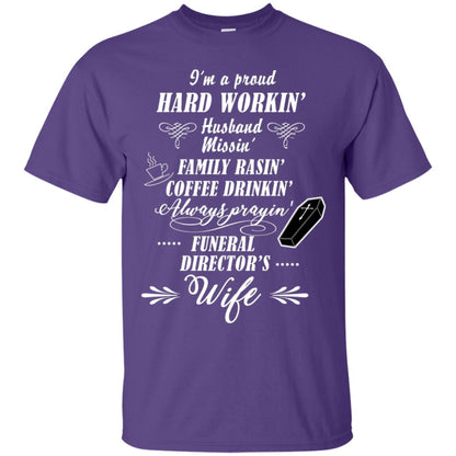 I'm A Proud Hard Workin' Husband Missin' Family Rasin' Coffee Drinkin' Always Prayin' Funeral Director's Wife Purple