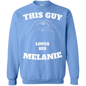 Valentine Day T-shirt This Guy Loves His Melanie