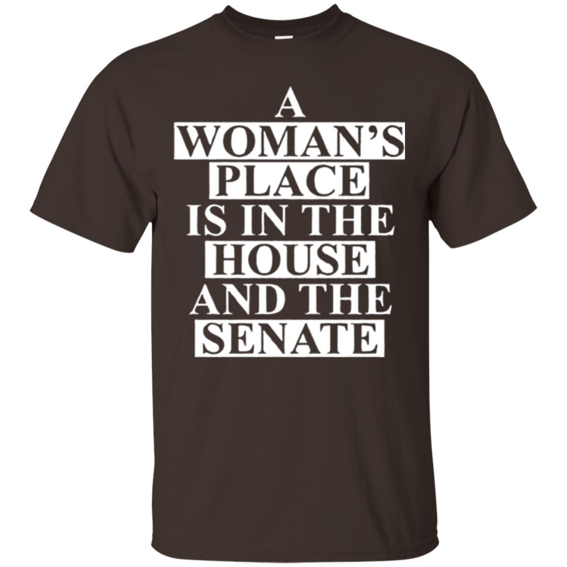 A Wonma_s Place Is In The House And The Senate T-shirt Dark Chocolate