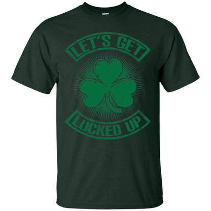Let_s Get Lucked Up St. Patrick_s Day T-shirt Forest