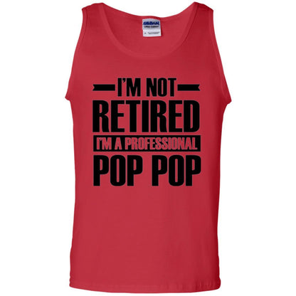 Daddy T-shirt I'm Not Retired I'm A Professional Pop Pop Red