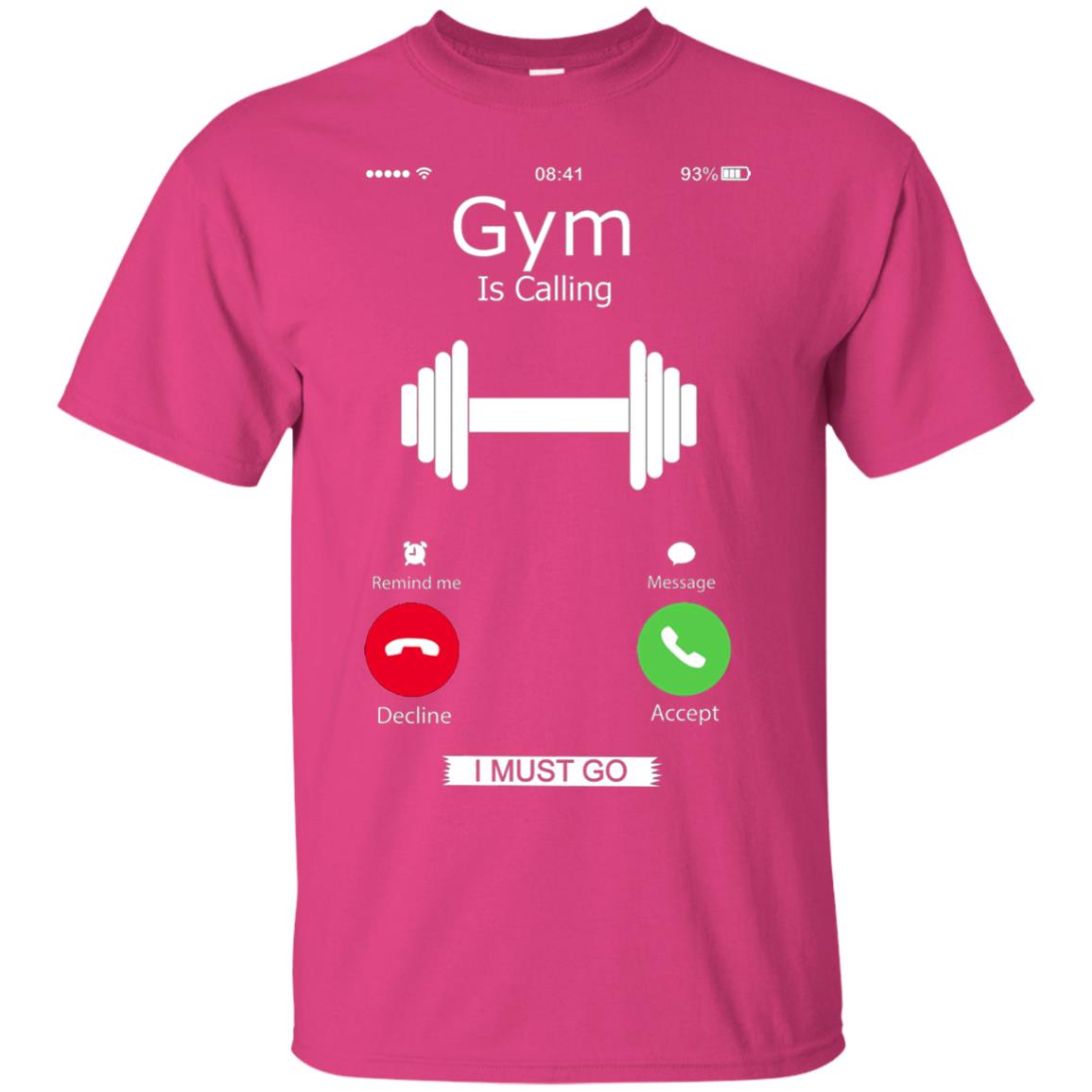 Gym Is Calling I Must Go Funny Gym Shirt Heliconia