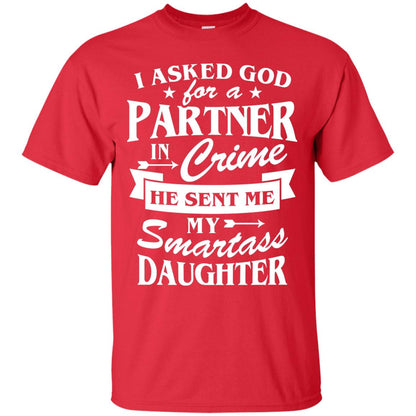 I Asked God For A Partner In Crime Daddy Shirt Red