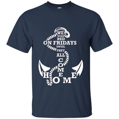 We Wear Red On Fridays Until The All Come Home Shirt Navy