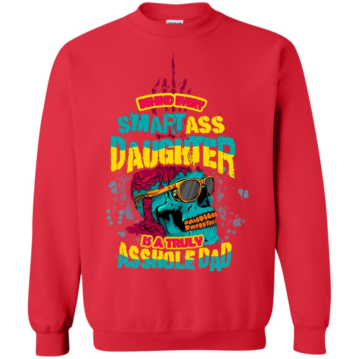 Behind Every Smart Daughter Is A Truly Dad Family Shirt Red