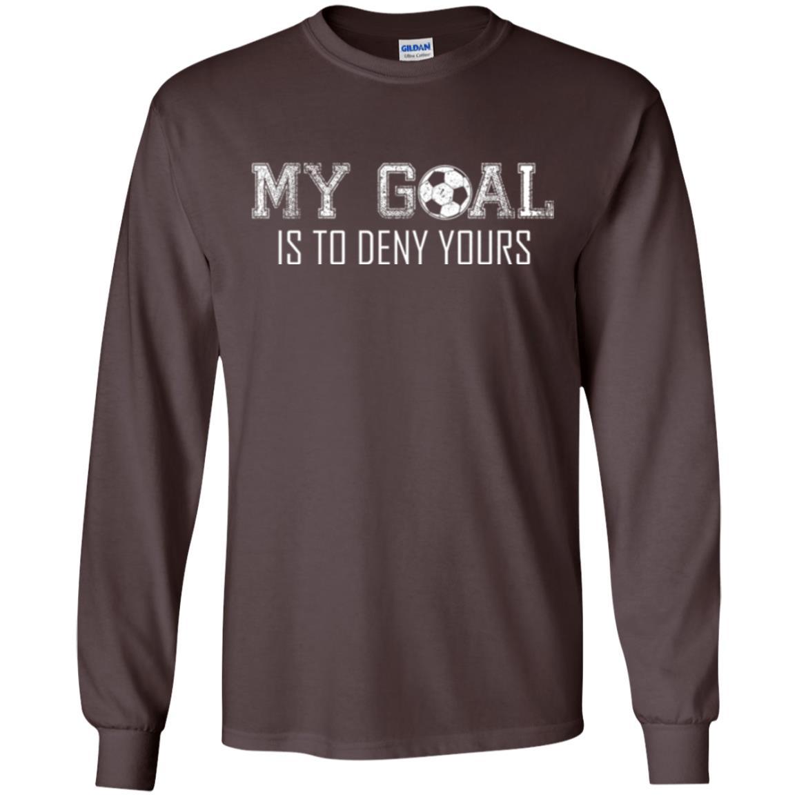 Soccer T-shirt My Goal Is To Deny Yours Dark Chocolate