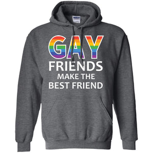 Gay Friends Make The Best Friend Lgbt ShirtG185 Gildan Pullover Hoodie 8 oz.