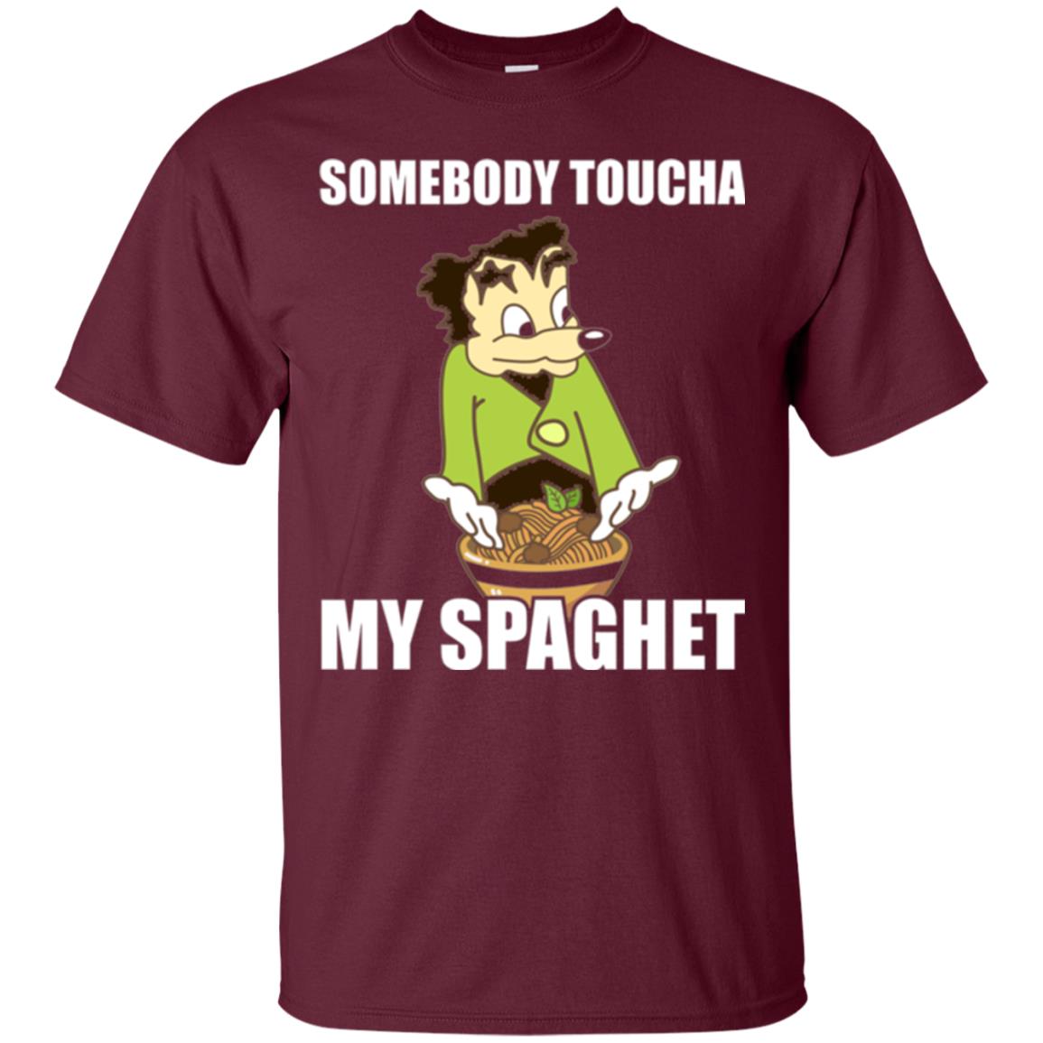 Somebody Toucha My Spaghet T-shirt Maroon