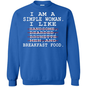 I Am Simple Woman I Like Breakfast Food ShirtG180 Gildan Crewneck Pullover Sweatshirt 8 oz.