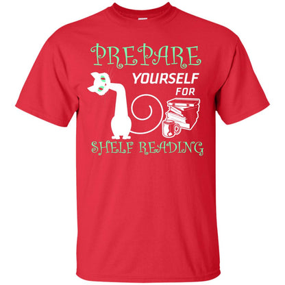 Prepare Yourself For Shelf Reading Librarian Humor T-shirt Red