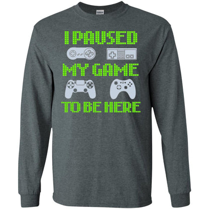 Gamer T-shirt I Paused My Game To Be Here Dark Heather