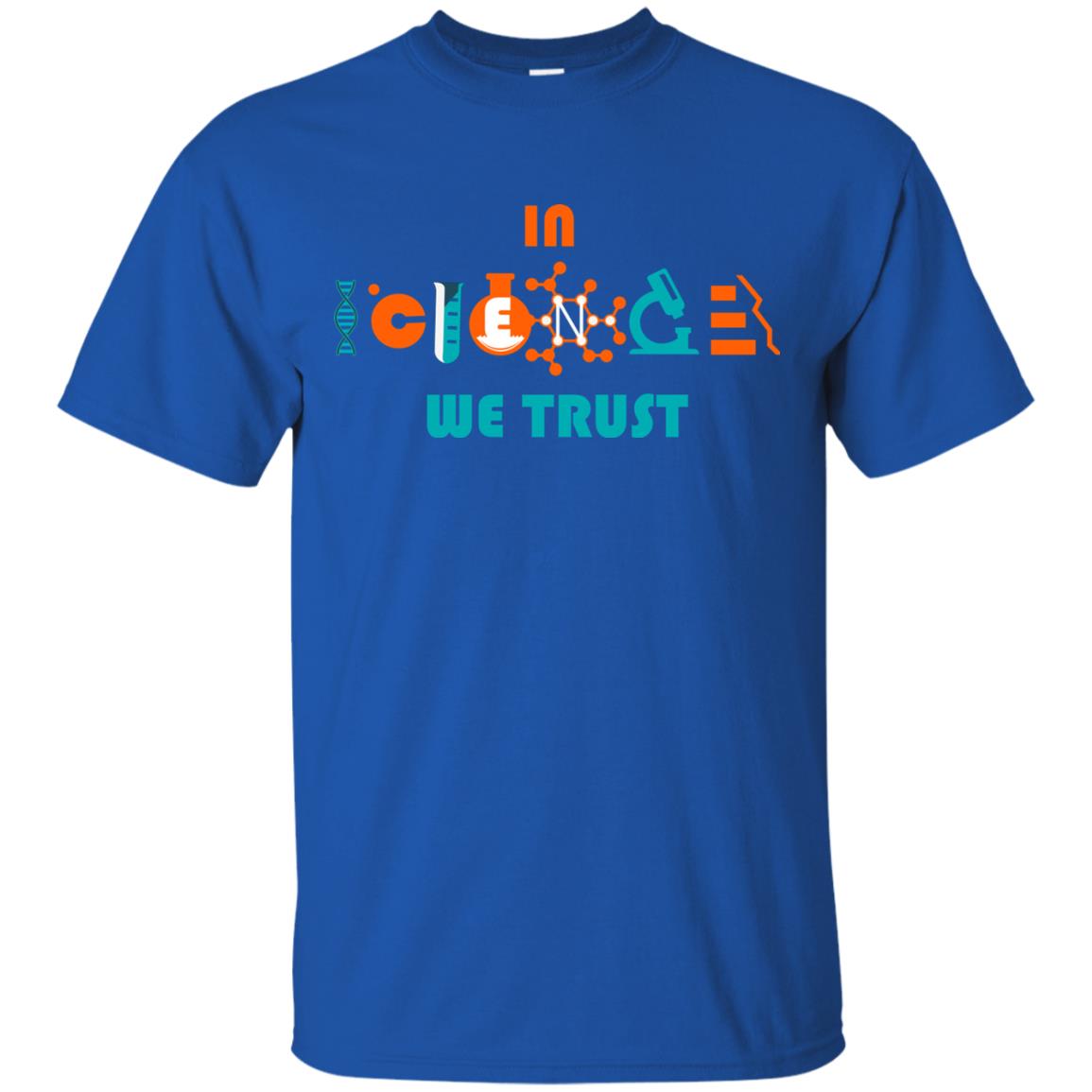 Scientist T-shirt In Science We Trust Royal