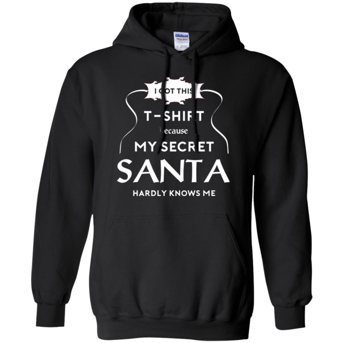 Christmas T-shirt I Got This T-shirt Because My Secret Santa Hardly Knows Me Black