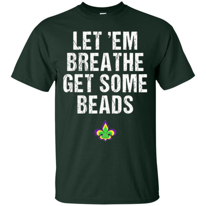 Mardi Gras T-shirt Let_em Breathe Get Some Beads Forest Green