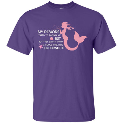 My Demons Tried To Drown Me But They Didn_t Know I Could Breathe Underwater Mermaid Lover Shirt Purple