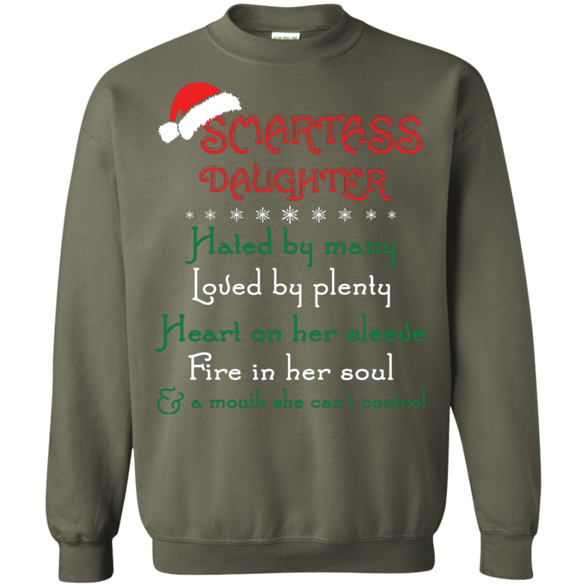 Christmas T-shirt Smartass Daughter Hated By Many Military Green