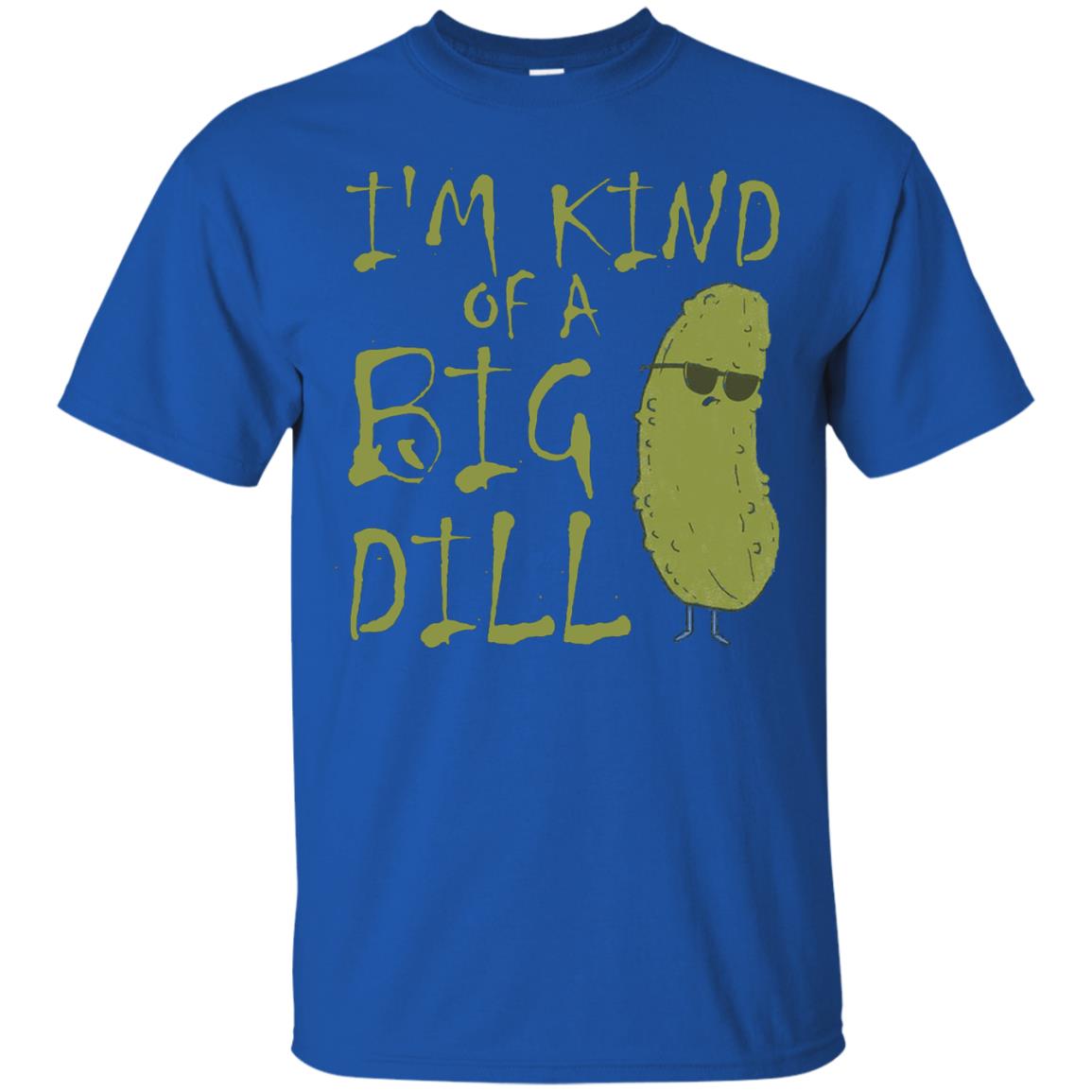 I_m Kind Of A Big Dill Cool Pickle T-shirt Royal