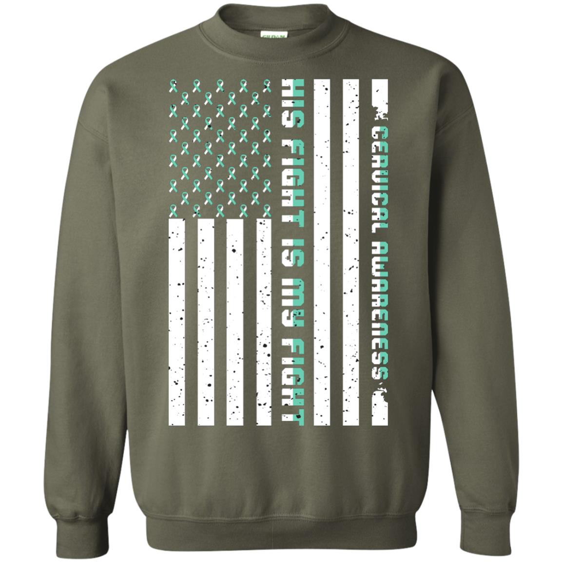 Cervical Awareness His Fight Is My Fight Teal White Stars Flag Of Usa Shirt Military Green
