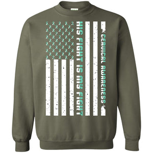 Cervical Awareness His Fight Is My Fight Teal White Stars Flag Of Usa ShirtG180 Gildan Crewneck Pullover Sweatshirt 8 oz.