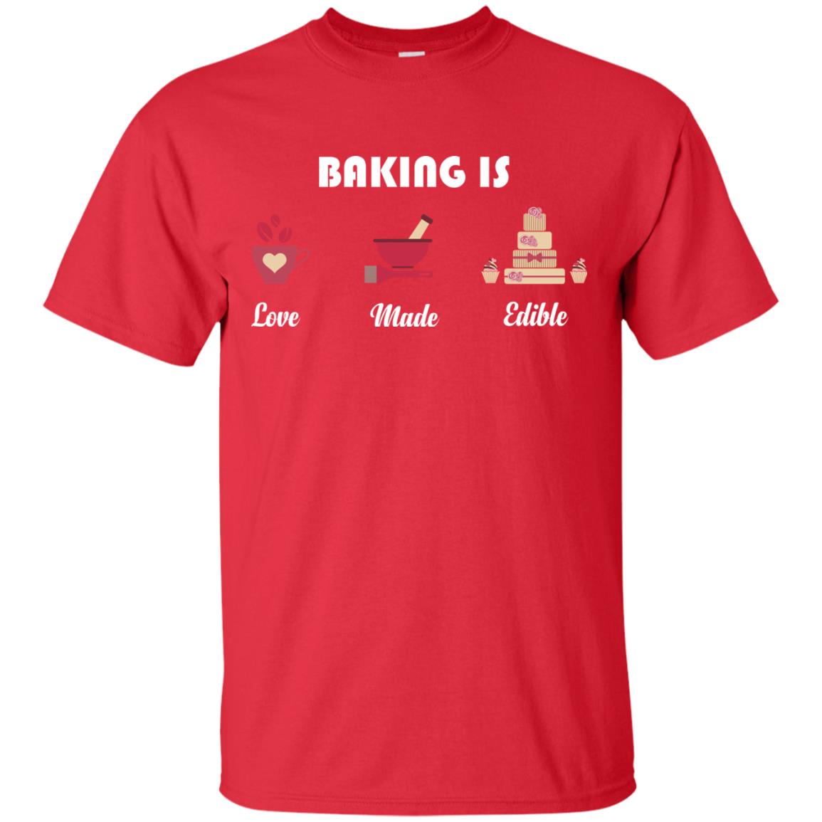 Baker T-shirt Baking Is Love Made Edible Red